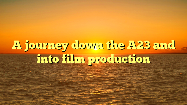 A journey down the A23 and into film production 